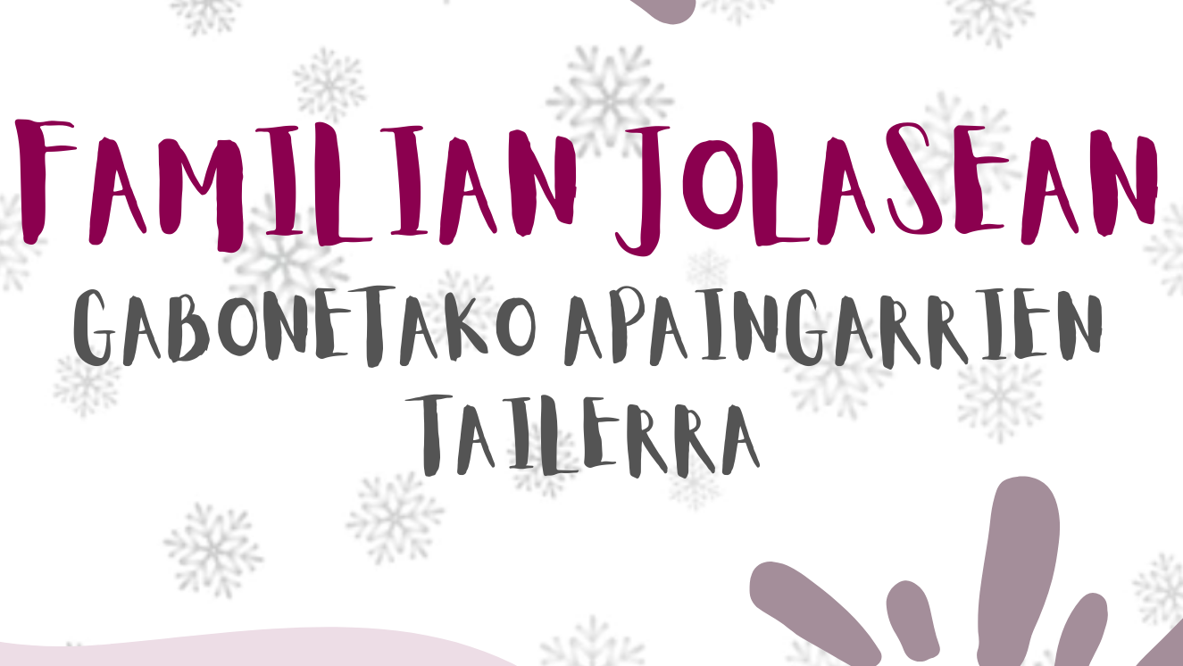 El programa Familian Jolasean ha organizado un taller de adornos navideños para este sábado